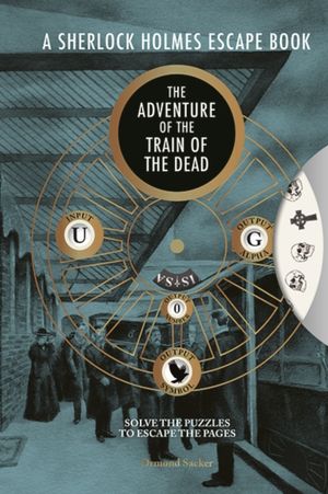 Book cover of A Sherlock Holmes Escape Book: the Adventure of the Train of the Dead