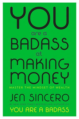 Book cover of You Are a Badass at Making Money