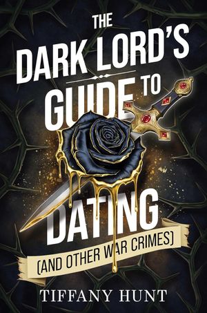 Book cover of The Dark Lord's Guide to Dating (and Other War Crimes)