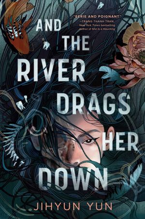 Book cover of And the River Drags Her Down