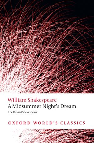 Book cover of The Oxford Shakespeare: A Midsummer Night's Dream