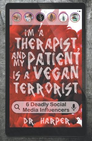 Book cover of I'm a Therapist, and My Patient is a Vegan Terrorist