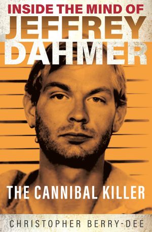 Book cover of Inside the Mind of Jeffrey Dahmer