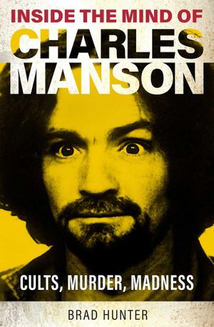 Book cover of Inside the Mind of Charles Manson
