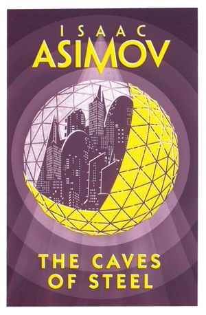 Book cover of The Caves of Steel