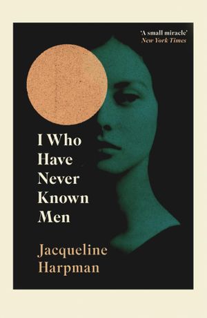 Book cover of I Who Have Never Known Men