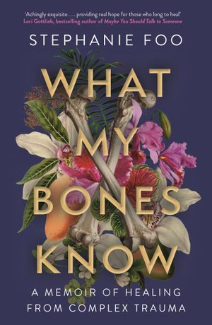 Book cover of What My Bones Know