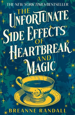 Book cover of The Unfortunate Side Effects of Heartbreak and Magic