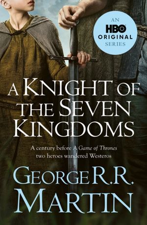 Book cover of A Knight of the Seven Kingdoms