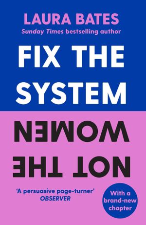 Book cover of Fix the System, Not the Women.