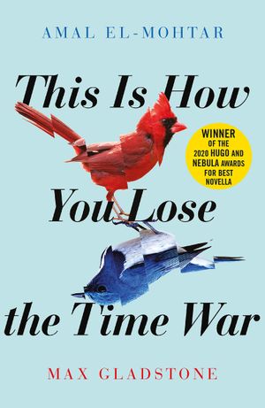 Book cover of This Is How You Lose the Time War