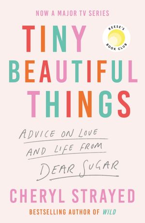 Book cover of Tiny Beautiful Things