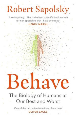 Book cover of Behave: The Biology of Humans at Our Best and Worst