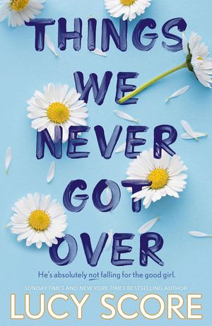 Book cover of Things We Never Got Over