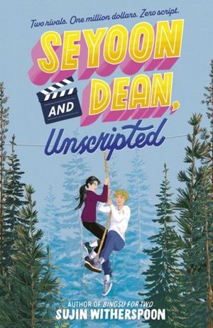 Book cover of Seyoon and Dean, Unscripted