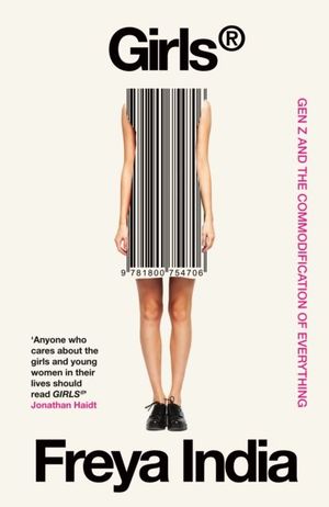 Book cover of Girls® : Gen Z and the Commodification of Everything