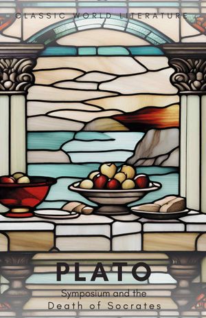 Book cover of Symposium and the Death of Socrates