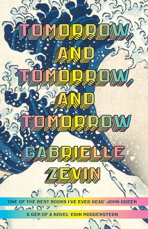 Book cover of Tomorrow, and Tomorrow, and Tomorrow