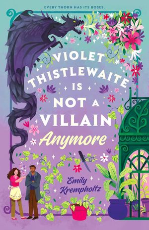 Book cover of Violet Thistlewaite Is Not a Villain Anymore