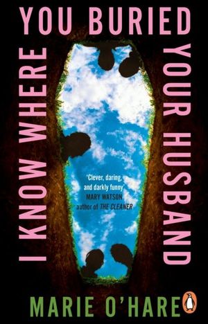 Book cover of I Know Where You Buried Your Husband