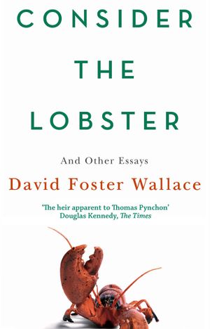 Book cover of Consider the Lobster and Other Essays