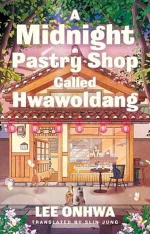 Book cover of A Midnight Pastry Shop Called Hwawoldang