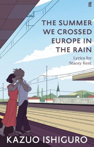 Book cover of The Summer We Crossed Europe in the Rain