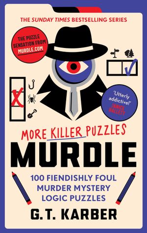 Book cover of Murdle: More Killer Puzzles: 100 Fiendishly Foul Murder Mystery Logic Puzzles