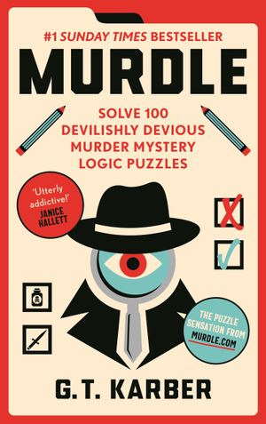 Book cover of Murdle: Solve 100 Devilishly Devious Murder Mystery Logic Puzzles