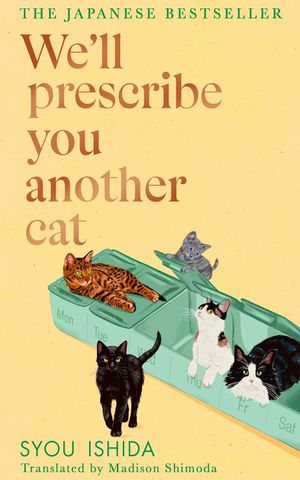 Book cover of We'll Prescribe You Another Cat