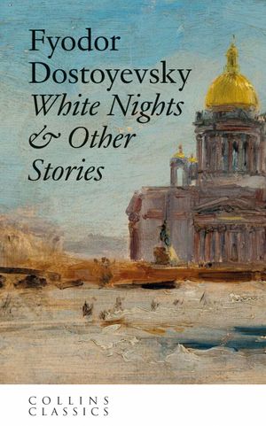 Book cover of White Nights and Other Stories (Collins Classics)