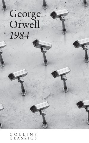 Book cover of 1984 Nineteen Eighty-Four (Collins Classics)