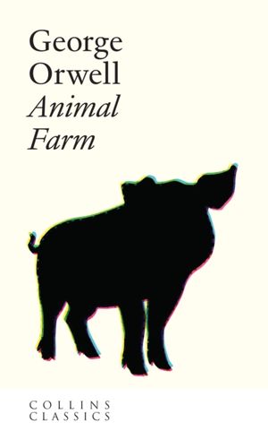Book cover of Animal Farm (Collins Classics)