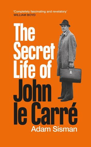 Book cover of The Secret Life of John Le Carré