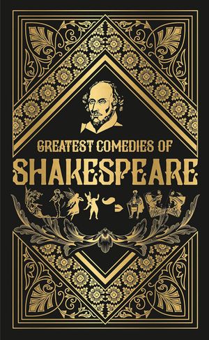 Book cover of Greatest Comedies of Shakespeare