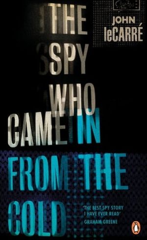 Book cover of The Spy Who Came In from the Cold