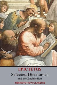Book cover of Selected Discourses of Epictetus, and the Enchiridion