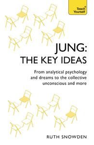 Jung - The Key Ideas: Teach Yourself