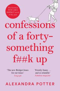 Book cover of Confessions of a Forty-Something F**k Up