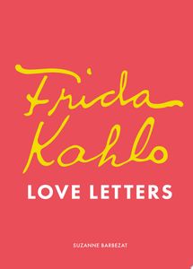 Book cover of Frida Kahlo's Love Letters