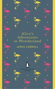 Book cover of Penguin English Library Alice's Adventures in Wonderland
