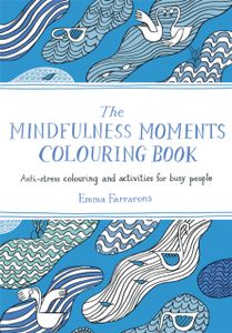 Book cover of The Mindfulness Moments Colouring Book