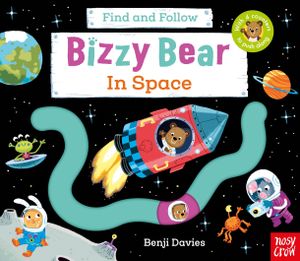 Book cover of Nosy Crow Bizzy Bear Find and Follow In Space.