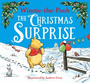 Book cover of Winnie-The-Pooh the Christmas Surprise