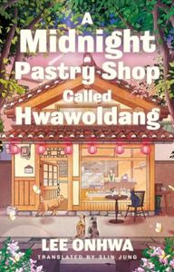 Book cover of A Midnight Pastry Shop Called Hwawoldang