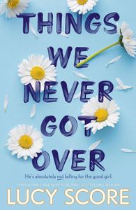 Book cover of Things We Never Got Over