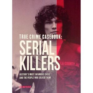 Book cover of True Crime Casebook: Serial Killers