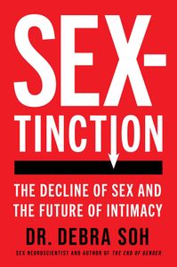 Book cover of Sextinction: The Decline of Sex and the Future of Intimacy