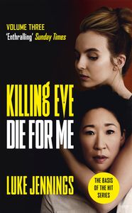 Book cover of Killing Eve: Die for Me