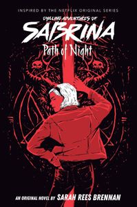 Book cover of Path of Night (The Chilling Adventures of Sabrina Novel #3)